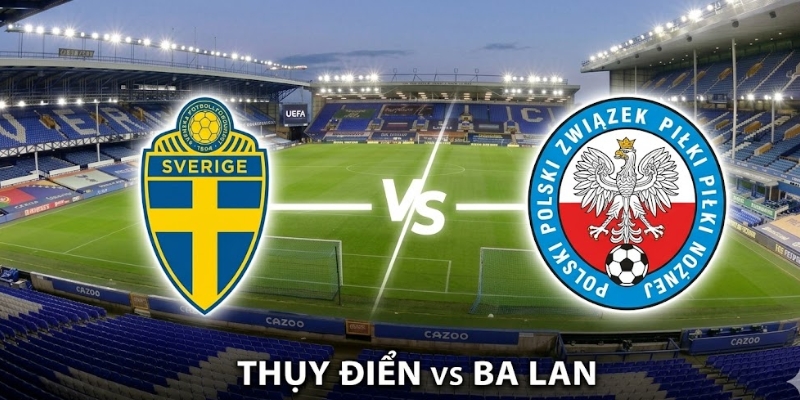 Soi Kèo Thụy Điển Vs Ba Lan Vào 01h45 Ngày 01/04 Chi Tiết 1 Soi Kèo Thụy Điển Vs Ba Lan Vào 01h45 Ngày 01/04 Chi Tiết