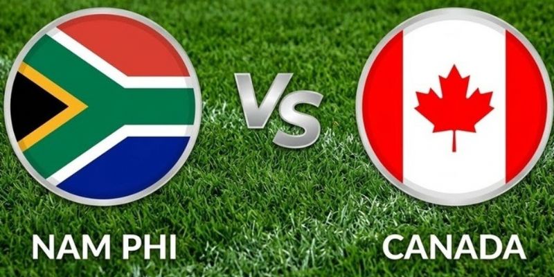 Nhận Định Nam Phi Vs Canada Lúc 02H00 Ngày 29/06 - World Cup 2026 1 Nhận Định Nam Phi Vs Canada Lúc 02H00 Ngày 29/06 - World Cup 2026