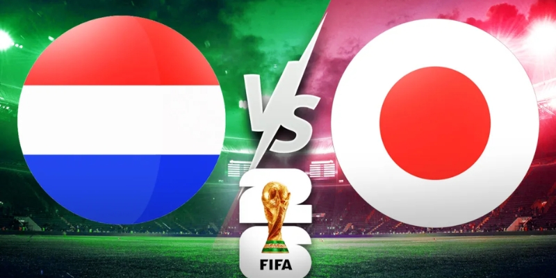 Nhận Định Netherlands Vs Japan Lúc 3H00 Ngày 15/06 - World Cup 2026 1 Nhận Định Netherlands Vs Japan Lúc 3H00 Ngày 15/06 - World Cup 2026