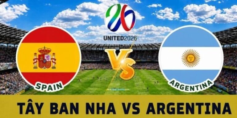 Nhận Định Argentina Vs Tây Ban Nha Lúc 2H00 Ngày 20/07 - World Cup 20 Nhận Định Argentina Vs Tây Ban Nha Lúc 2H00 Ngày 20/07 - World Cup