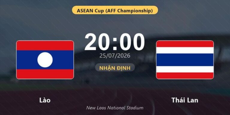 Nhận Định Lào Vs Thái Lan Lúc 20H00 Ngày 25/07 - AFF Cup 9 Nhận Định Lào Vs Thái Lan Lúc 20H00 Ngày 25/07 - AFF Cup