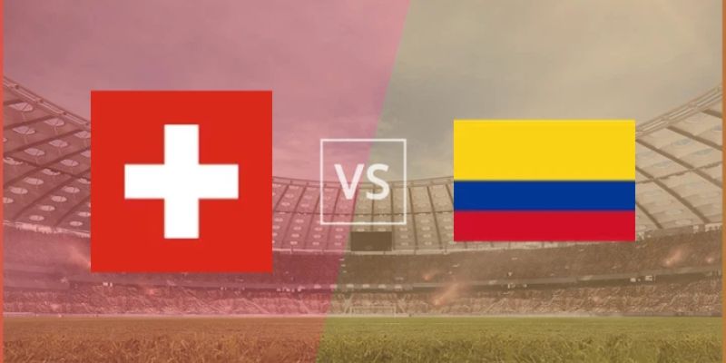 Nhận Định Switzerland Vs Colombia Lúc 03H00 Ngày 08/07 - World Cup 2026 1 Nhận Định Switzerland Vs Colombia Lúc 03H00 Ngày 08/07 - World Cup 2026